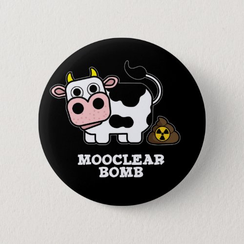 Mooclear Bomb Funny Cow Pun Dark BG Button