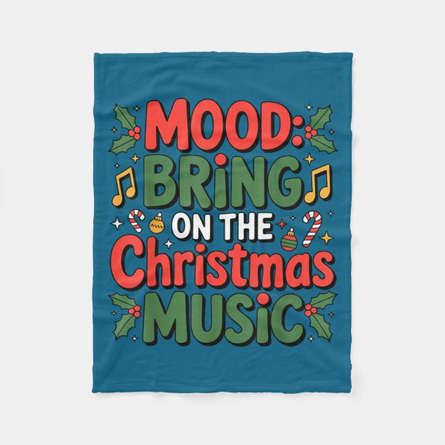 Mood Bring On The Christmas Music Holiday Vibes Da Fleece Blanket (Front)