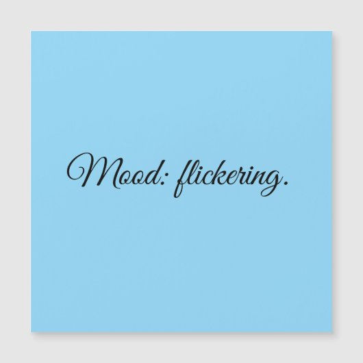 Mood: flickering. (Front)