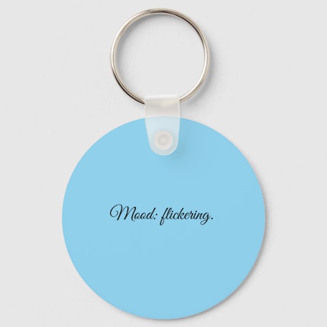 Mood: flickering. keychain (Front)