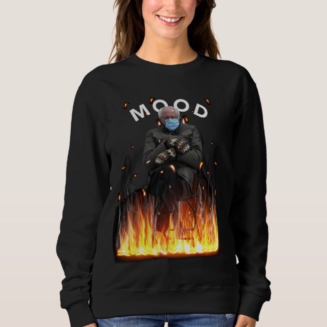 Mood Funny Bernie Sanders Mittens Flames Meme Sweatshirt (Front)