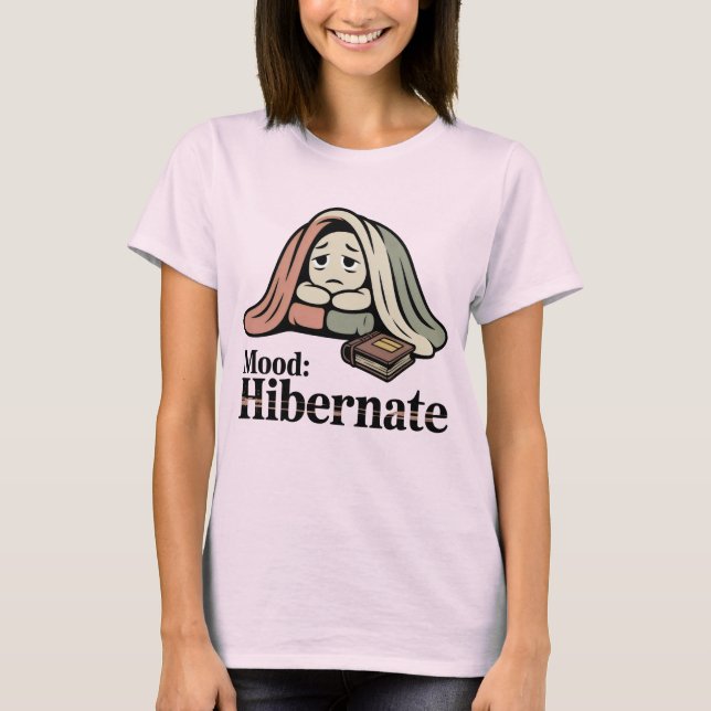 Mood: Hibernate | Funny Emotional Fatigue Blanket  T-Shirt (Front)