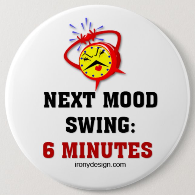 Mood Swing Humor Pinback Button (Front)