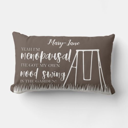 Mood Swing in my Garden Funny Menopause Quote Lumbar Pillow