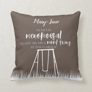 Mood Swing in the Garden Funny Menopause Quote Throw Pillow