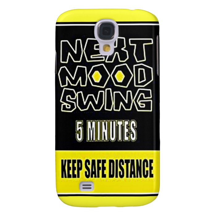 MOOD SWING NEXT 5 MINUTES KEEP SAFE DISTANCE SAMSUNG GALAXY S4 COVERS