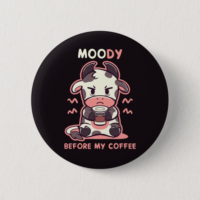 MOOdy Before my Coffee Button (Front)