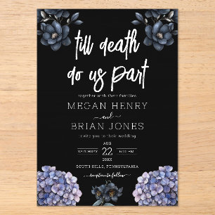 Moody Black Floral Till Death Do Us Part Wedding Acrylic Invitations