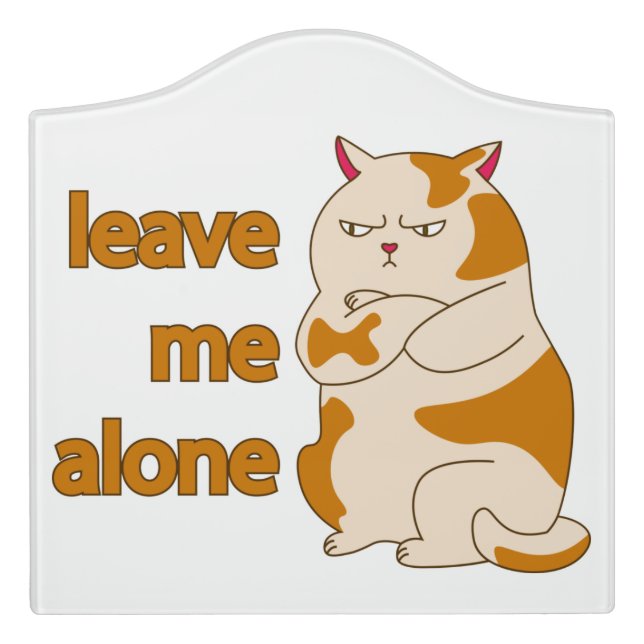 Moody fat cat leave me alone  door sign (Large Crest Front)
