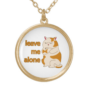 Moody fat cat leave me alone  gold plated necklace