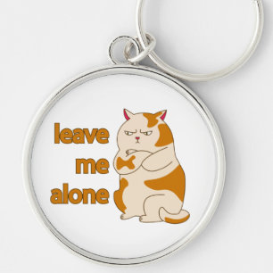Moody fat cat leave me alone keychain