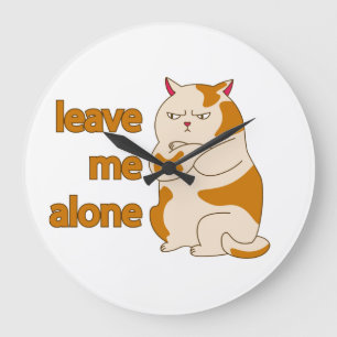 Moody fat cat leave me alone  large clock