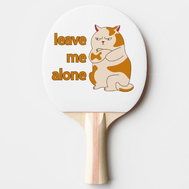Moody fat cat leave me alone  ping pong paddle (Front)
