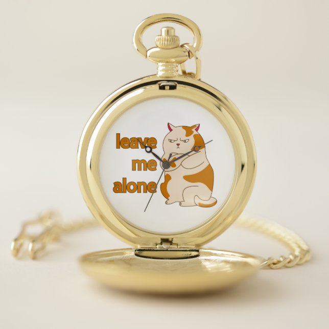 Moody fat cat leave me alone  pocket watch (Inside)
