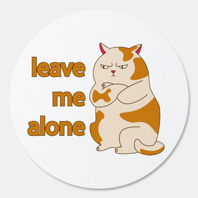 Moody fat cat leave me alone  sign (Front)