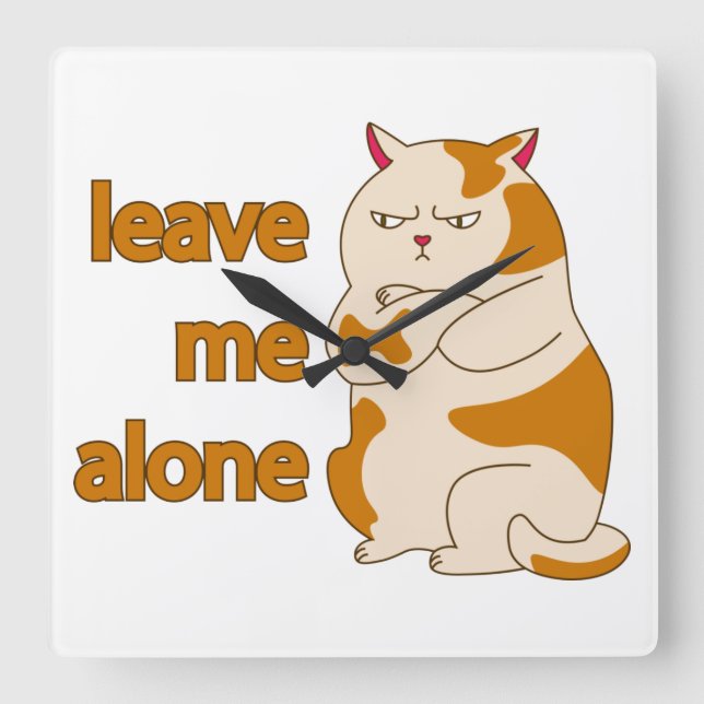 Moody fat cat leave me alone  square wall clock (Front)