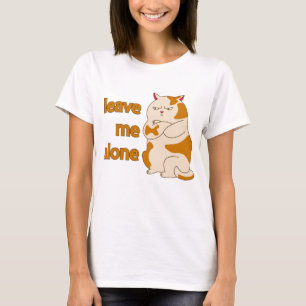 Moody fat cat leave me alone T-Shirt