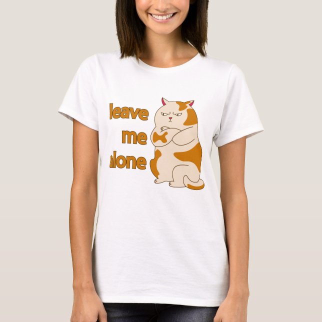 Moody fat cat leave me alone T-Shirt (Front)