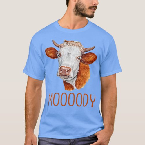 Moody Funny Cow Moody Cow Pun Cow Lover  T_Shirt