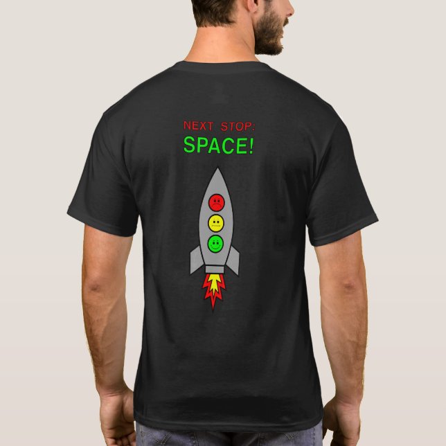 Moody Stoplight Space Rocket Next Stop Space T-Shirt (Back)