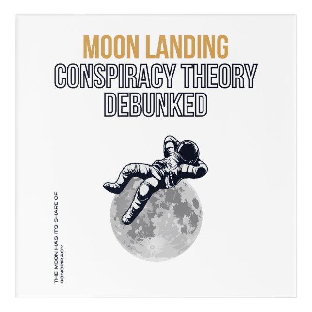 Moon Landing Conspiracy Theory Acrylic Print (Front)