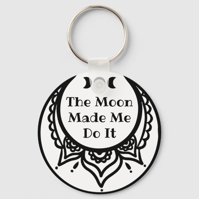Moon Made Me Do It Phases & Ornate Crescent Keycha Keychain (Front)