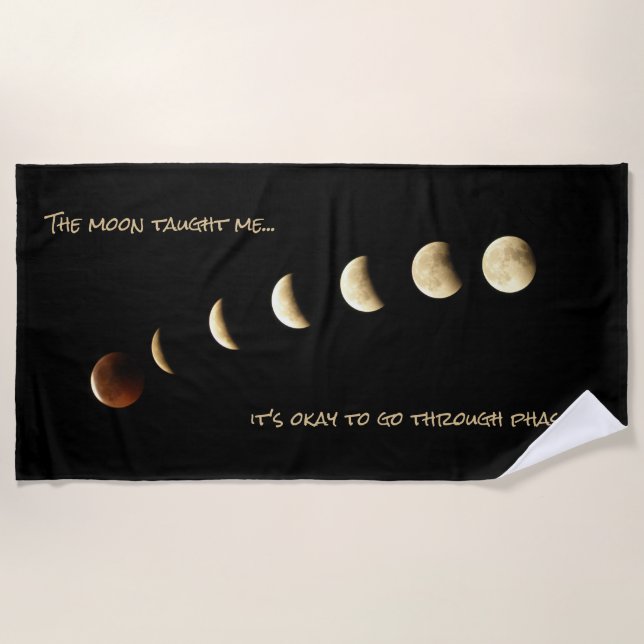 Moon Phase Inspirational Quote Full Moon Astronomy Beach Towel (Front)