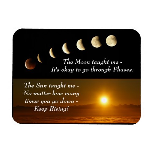 Moon Phases Sun Rises Inspirational Quote Magnet
