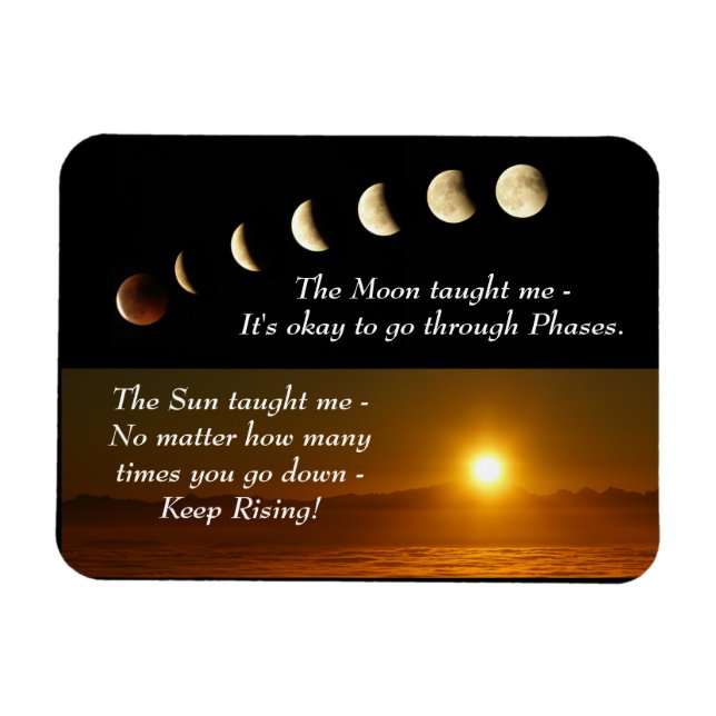 Moon Phases Sun Rises Inspirational Quote Magnet (Horizontal)