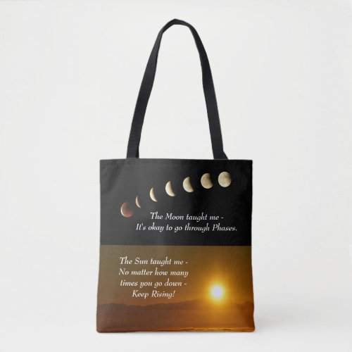 Moon Phases Sun Rises Inspirational Quote Tote Bag