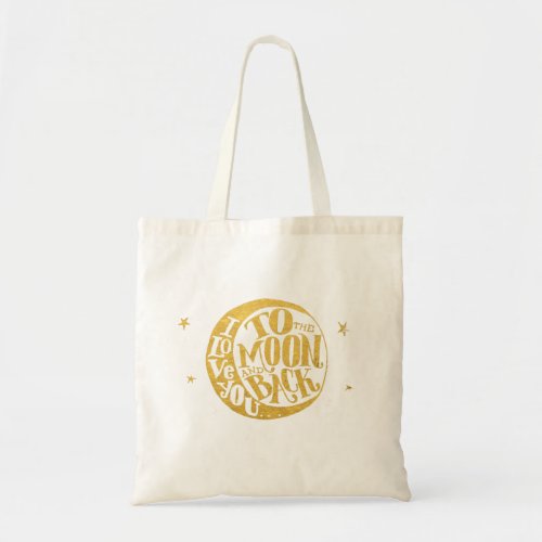 Moon  Stars _  Love you to the moon and back Tote Bag