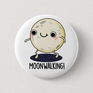 Moon Walking Funny Dance Pun Button