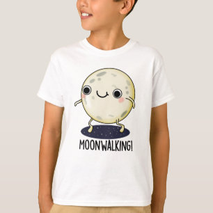 Moon Walking Funny Dance Pun  T-Shirt