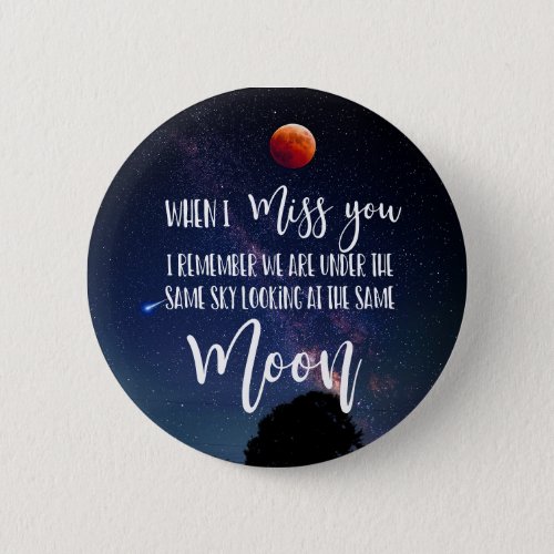 moon when I miss you long distance family Button