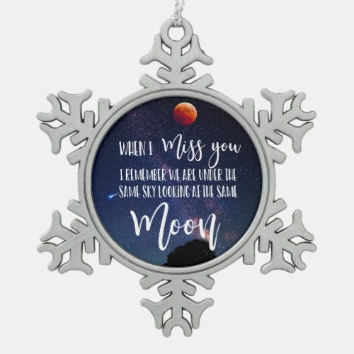 moon when I miss you long distance family Snowflake Pewter Christmas Ornament