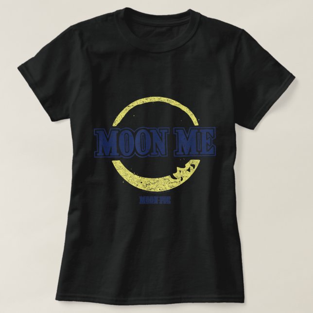 MoonPie Moon Me   T-Shirt (Design Front)