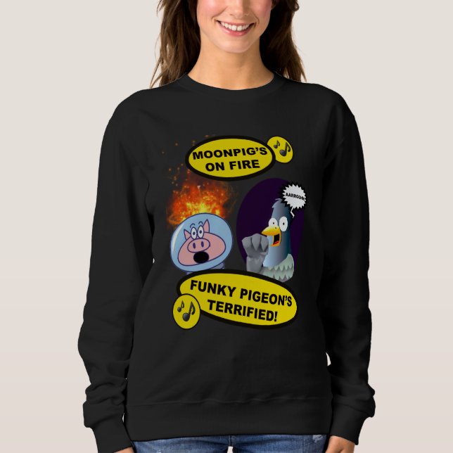 Moonpig's on Fire Funky Pigeon's Terrified Amusing Sweatshirt (Front)