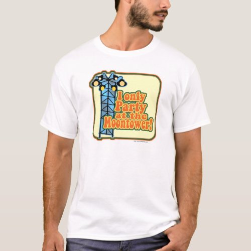 Moontower Party T_Shirt