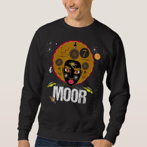 Moor _ Moorish Ancient Moabite Ruler Of The Galaxy Sweatshirt