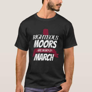 Moorish Americans Righteous Moors March Bday Tee
