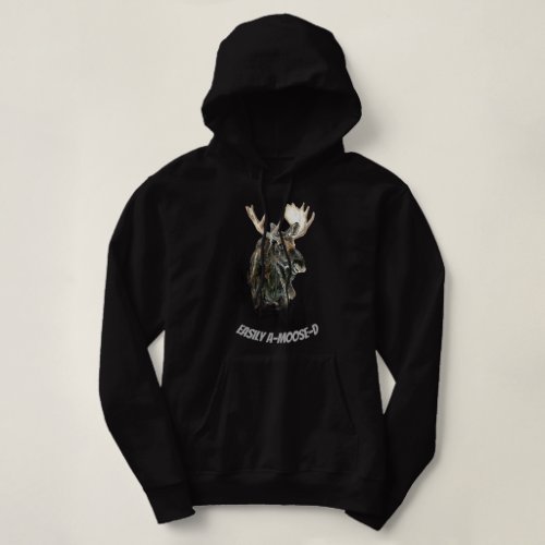 Moose Easily Amused or A Moose d quote Fun Hoodie