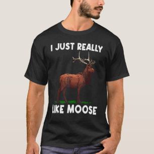Moose For Men Women Elk Deer Animal Moose T-Shirt