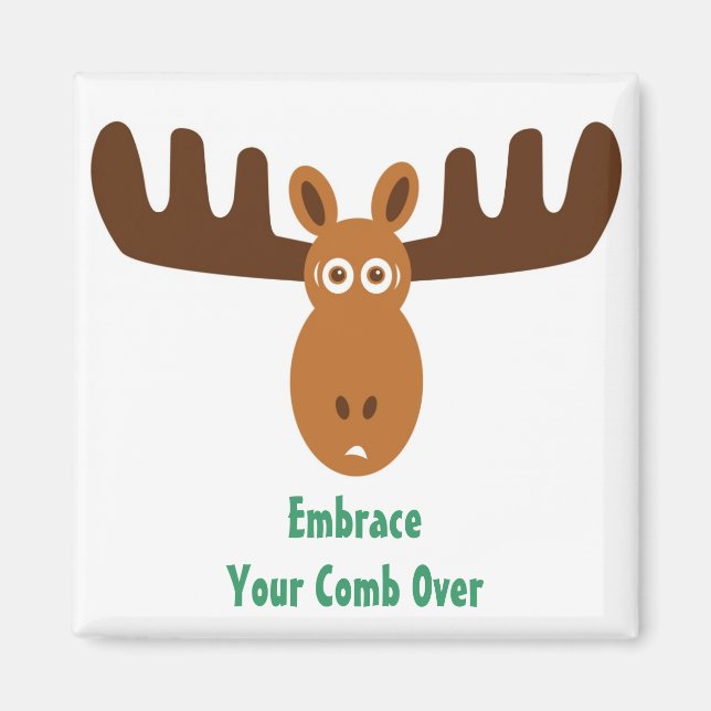 Moose Head_Embrace Your Comb Over Magnet (Front)