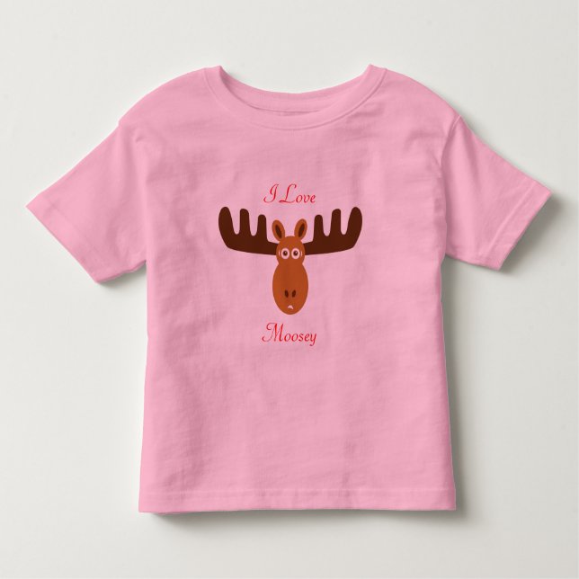 Moose Head_I Love Moosey Toddler T-shirt (Front)