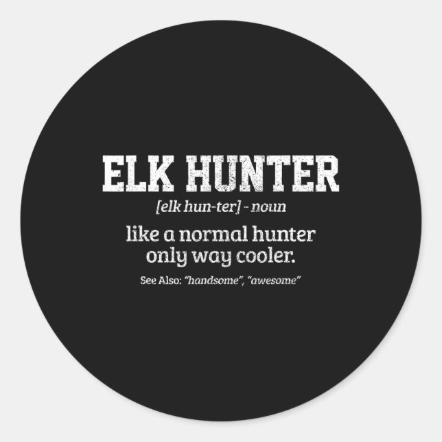 Moose Hunter Gift Funny Definition Elk Hunting  Classic Round Sticker (Front)