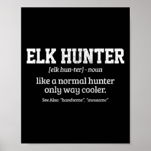 Moose Hunter Gift Funny Definition Elk Hunting  Poster