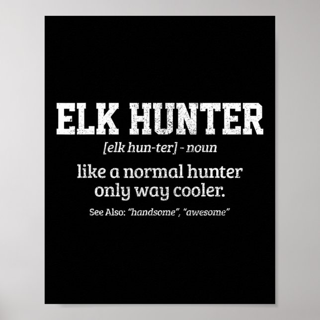 Moose Hunter Gift Funny Definition Elk Hunting  Poster (Front)