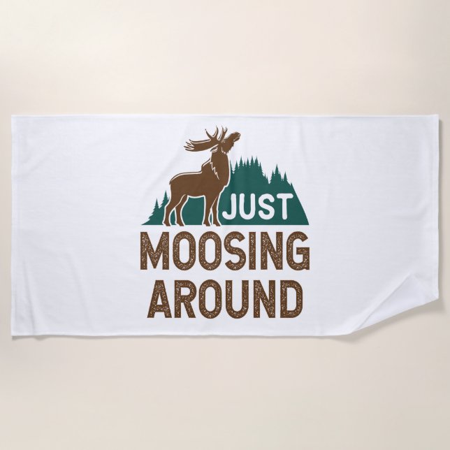 Moose Just Moosing Around Beach Towel (Front)