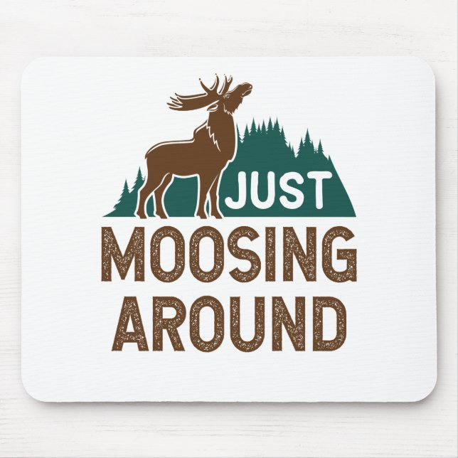 Moose Just Moosing Around Mouse Pad (Front)