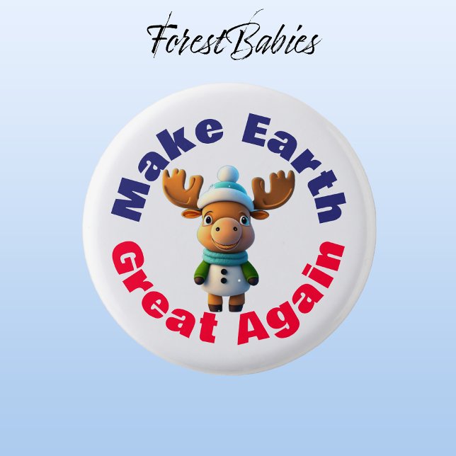 Moose, Make Earth Great Again, Environmental Button (Moose🏔 ForestBabies Button)